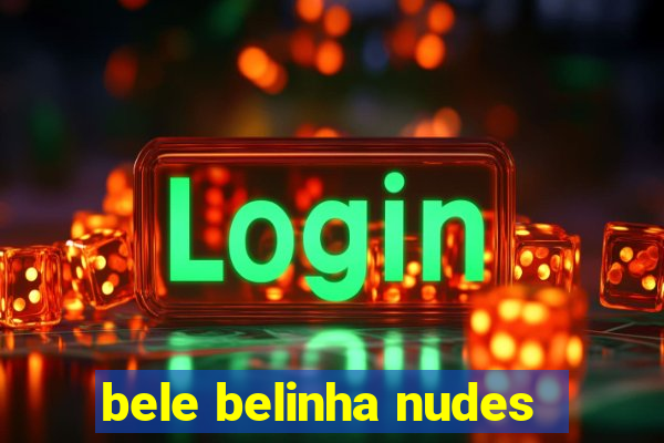 bele belinha nudes